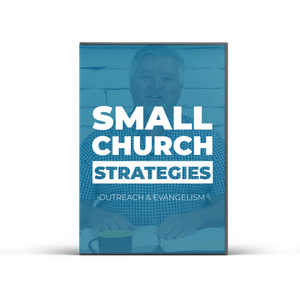 Small Church Strategies #10 - Improving Outreach & Evangelism
