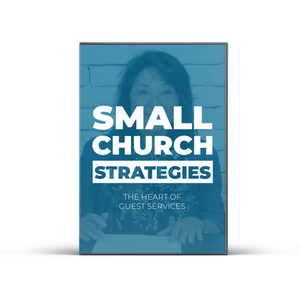 Small Church Strategies #12 - The Heart Of Guest Services