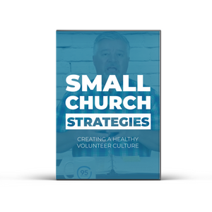 Small Church Strategies #04 - Creating A Healthy Volunteer Culture