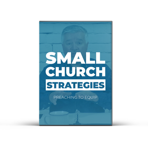 Small Church Strategies #08 - Preaching To Equip